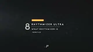 8 | Rhythmizer Ultra | What is Rhythmizer?