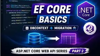 ASP.NET Core Web API Tutorial | EF Core & DbContext Explained (Part 2)