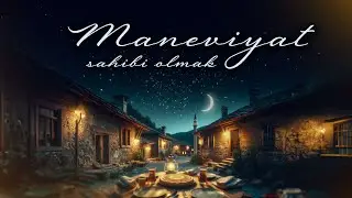 Maneviyat Sahibi Olmak  - Dengede Kalmak