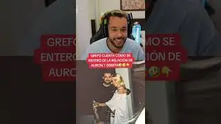 GREFG CUENTA COMO SE ENTERO DE LA RELACIÓN DE AURON Y GEMITA 🤣