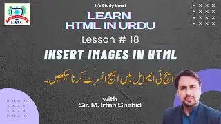 HTML Tutorials: How to Insert Images using HTML | Lesson # 17