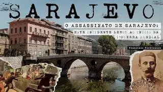 A 1º Guerra Mundial começou em Sarajevo, na Bósnia