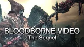 Bloodborne Video: The Sequel