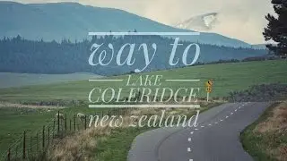 Christchurch to Lake Coleridge | Canterbury, New Zealand