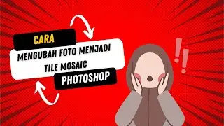 CARA MUDAH!! MENGUBAH FOTO MENJADI EFEK TILE MOZAIK DI PHOTOSHOP