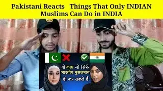 Pakistani Reacts To | Things That Only (INDIAN Muslims) Can Do in INDIA | REACTIONS TV