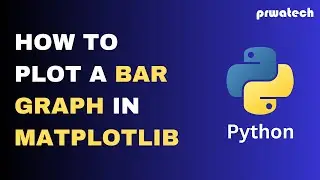 How To Plot a Bar Graph in Matplotlib | Prwatech