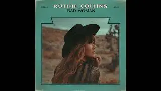 Ruthie Collins- Bad Woman (Official Audio)