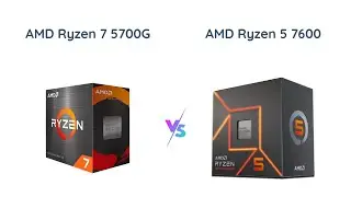 AMD Ryzen 7 5700G vs Ryzen 5 7600 - Which is better for gaming?