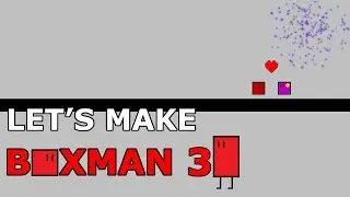 Let's Make Boxman: Reloaded