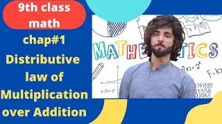 Class 9th math/Chapter 1 Distributive law of multiplication over addition