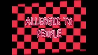 ALLERGIC TO PEOPLE | animation meme | kinda lazy