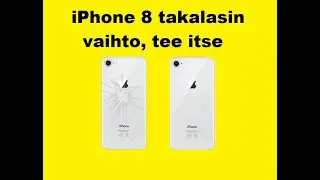 iphone 8 takalasin vaihto tee itse