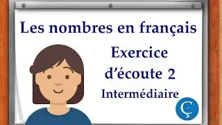 Les nombres en français: exercice d'écoute 2