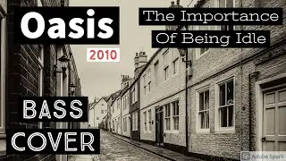 #27 - Bass Cover of 'The Importance Of Being Idol' (2005) By Oasis