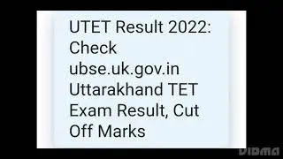 UTET RESULT 2022 RELEASED DATE OUT, LATEST NEWS UTTARAKHAND RESULT,CUTOFF RELEASED, HOW TO CHECK