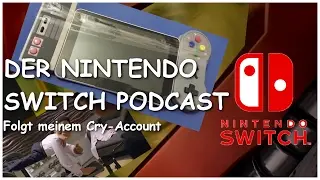 Der große Nintendo Switch Podcast!