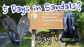 Day 1 - 5 Days Thru the Smokies in Sandals (Appalachian Trail)