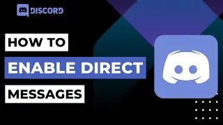How To Enable Direct Messages On Discord | 2023