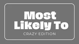 Crazy Most Likely To Questions | Interactive Party Game