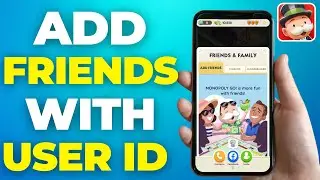 How to Add Friends in Monopoly Go with User ID - Full Tutorial