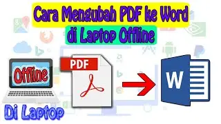 Cara Mengubah PDF ke Word di Laptop Offline