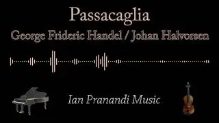 Passacaglia - George Frideric Handel / Johan Halvorsen (Piano + Violin)