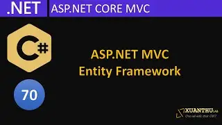 CS70 (Lập trình ASP.NET MVC 03) Tích hợp Entity Framework làm việc với CSDL SQL Server