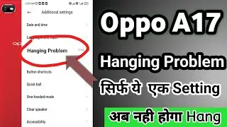 Oppo a17 hanging problem  ! oppo mobile hang problem solve !  oppo a17 hang problem