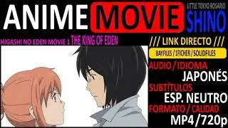 [ANIME-MOVIE] Higashi No Eden Movie 1 [Audio JAP.][Sub. Esp.][mp4/720p][LINK DIRECTO]-SHINO