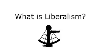 What is Liberalism?