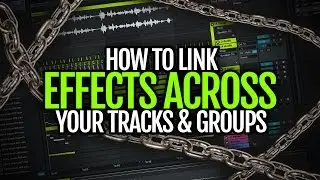 How to link effects across your tracks & groups!