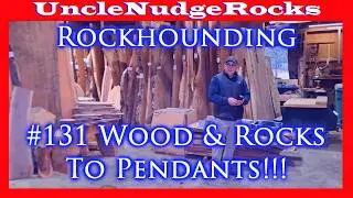 Rockhounding Washington State #131 Wood to Rock to Pendants!!! + Groovy Rocks, Jade, Lapidary, UNR