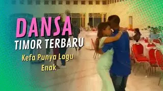 KEFA PUNYA - Dansa Timor Terbaru