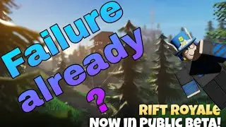 Rift Royale ALREADY a failure?! 