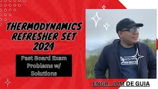THERMODYNAMICS (REFRESHER SET 2024) - RANDOM PAST BOARD EXAM PROBLEMS W/ SOLUTIONS