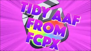 Final Cut Pro (tidy!) AAF export