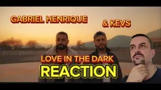 Love In The Dark (spanish version) - Kevz, Gabriel Henrique REACTION