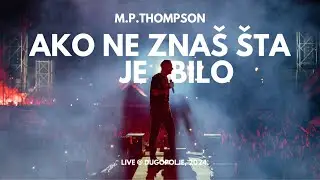 M. P. Thompson i Hrvatske Ruže  - Ako ne znaš šta je bilo (Live@Dugopolje, 2024.)
