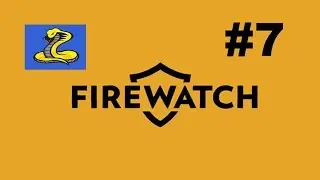 Firewatch 7- Fixing My Broken Window