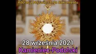 Adoracja Najświętszego Sakramentu - 28 września 2021 - KAMIENIEC-PODOLSKI