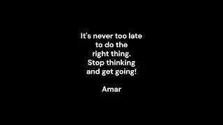 Do what's right. It's never too late