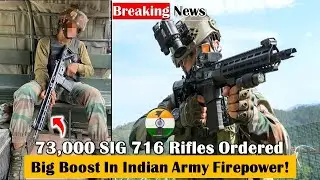 Indian Army Orders an Additional 73,000 SIG716 Rifles | Big Boost In Indian Army Firepower!