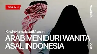 Kawin Kontrak Jadi Alasan Arab Meniduri Wanita Asal Indonesia | Tagar