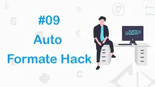 #09 Auto Formatting Hack| 