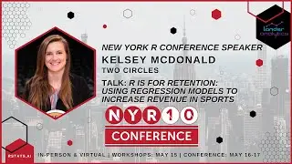 Kelsey McDonald - R is for Retention: Using Regression Models to Increase Revenue in Sports