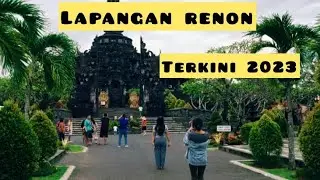 SUASANA DI LAPANGAN RENON TERKINI 