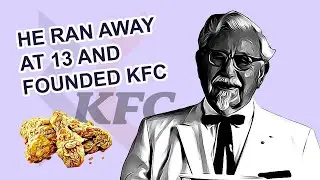 Colonel Sanders: The Orphan Boy Who Made KFC's Secret Recipe, Motivational Success Story, Biography