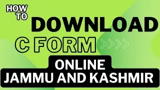 HOW TO DOWNLOAD C FORM ONLINE/ JAMMU AND KASHMIR