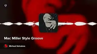 Mac Miller Style Groove